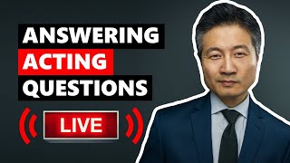 Answering Your Acting Questions LIVE!