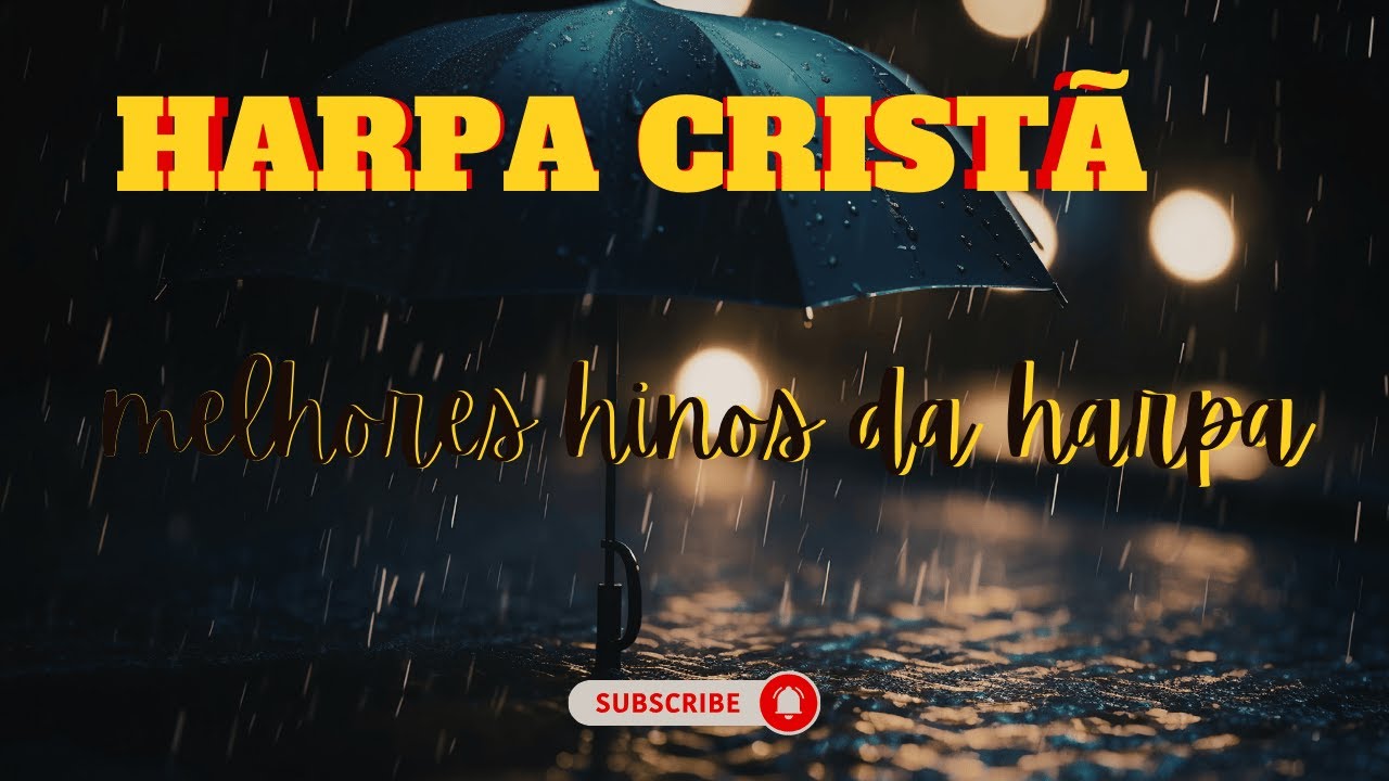 HARPA CRISTÃ AO SOM DE CHUVA #harpacristã #louvorespentecostais  #hinosantigos #somdechuva