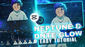 NEPTUNE/DNTE GLOW/ADVANCED NEPTUNE GLOW EFFECT LIKE AFTER EFFECTS | CAPCUT/ALIGHT MOTION TUTORIAL #1