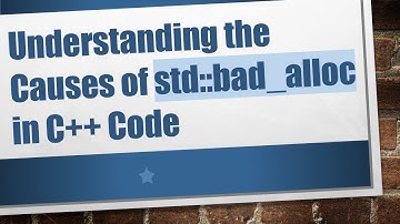 Understanding the Causes of std::bad_alloc in C++ Code