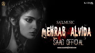 Sad Remix ❤️ Mehrab Alvida ❤️ Saad Official 🔥 2023