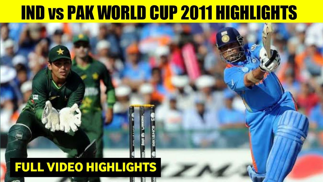 India Vs Pakistan 2011 World Cup Highlights Ind Vs Pak 2011 World Cup