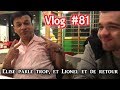 Vlog 81  elise parle trop et retour de lionel 