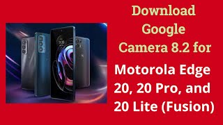 Download Google Camera 8.2 for Motorola Edge 20, 20 Pro, and 20 Lite (Fusion) screenshot 5