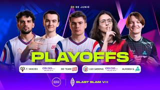 [ES] BLAST Slam VII: PlayOffs [Día 3]