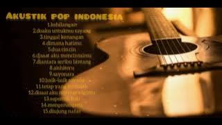 Kumpulan Lagu Pop Akustik Cover Indonesia Terbaik | 15 Lagu Pop Akustik Cover