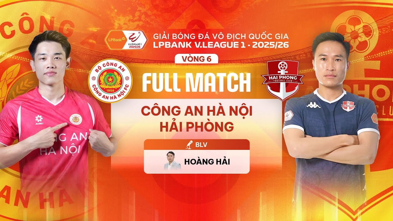 🔴CÔNG AN HÀ NỘI - HẢI PHÒNG | LPBANK V.LEAGUE 1 - 2025/26