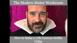 HOW TO MAKE A 17TH CENTURY SPANISH COLLAR: Constructing the Golilla and Valona