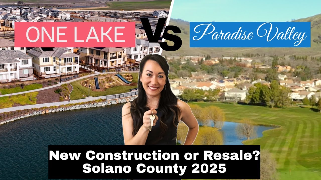 🏘️ One Lake vs Paradise Valley | New or Resale Homes in Solano County -  Which Is the Smarter Buy?