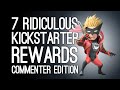 7 Ridiculous Kickstarter Rewards for Kickstarted Games: Commenter Edition