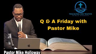Question and Answer Friday with Pastor Mike