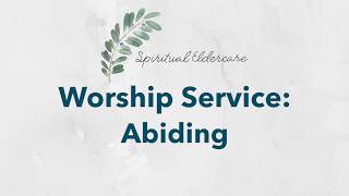 Dementia-friendly nondenominational church service: Abiding | Abide