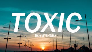 BoyWithUke - Toxic 1 (HOUR)
