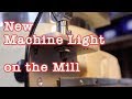 Installing light on a vertical mill. Inexpensive or cheap?