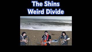 The Shins - Weird Divide (Part-2)