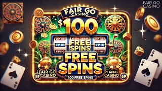 FairGo Casino No Deposit Bonus 100 Free Spins 2025 | Exclusive promo code | Bonusfanatic.com