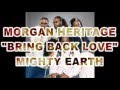 Morgan heritage bring back love mighty earth dubplate