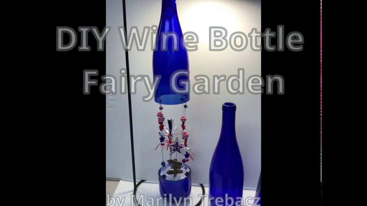 DIY Wine Bottle Fairy Garden YouTube