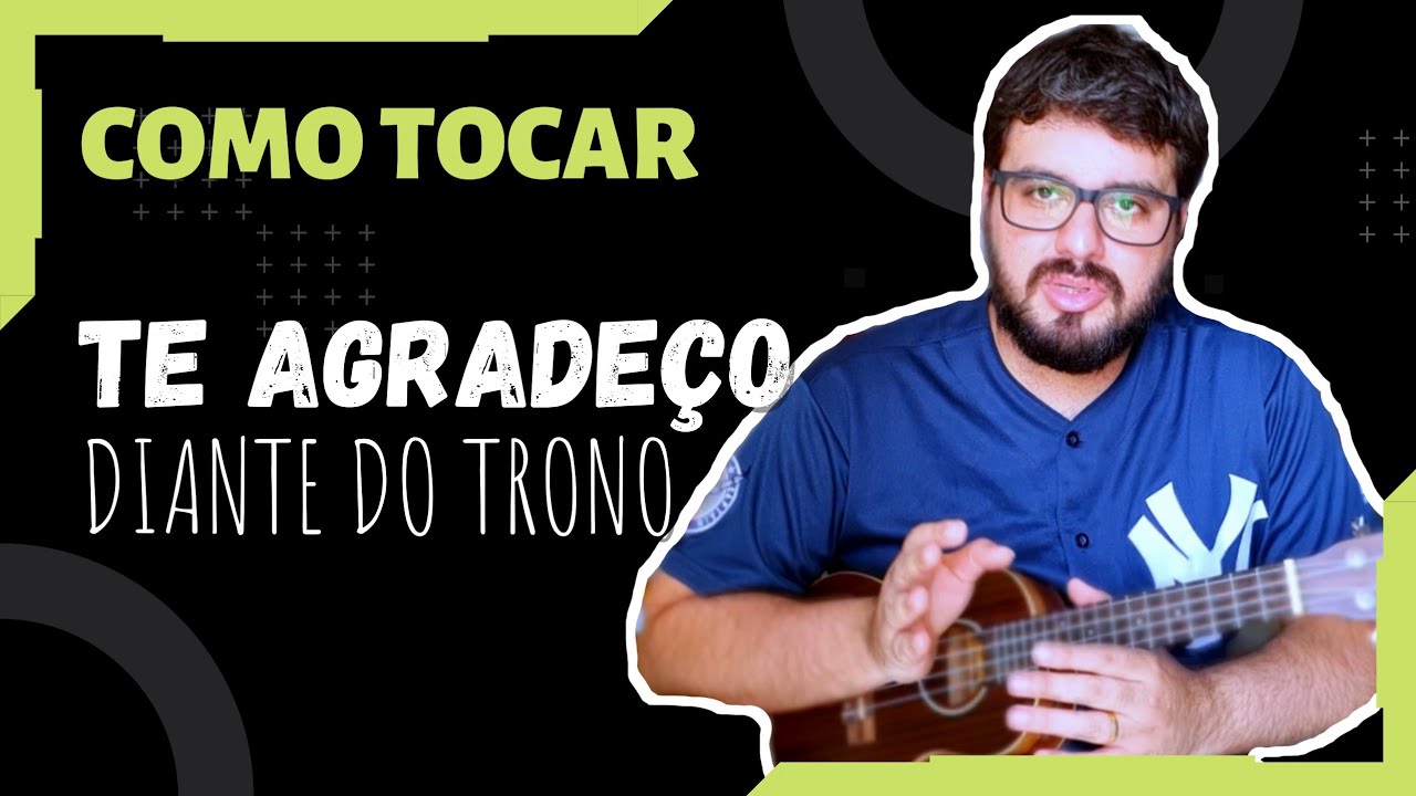 #463 | ⚠️ TUTORIAL UKULELE ⚠️ | TE AGRADEÇO - DIANTE DO TRONO | Aula de Ukulele para iniciantes