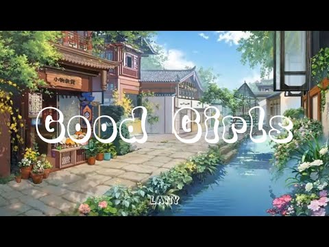 LANY - Good Girls (Acoustic lyrics)