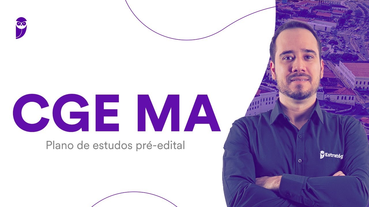 Concurso CGE MA: Plano de estudos pré-edital - Prof. Tulio Lages
