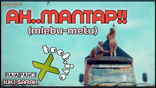Ah.. Mantap (Mlebu Metu) - Raja Panci feat. Kiki Sarah Mingger awas pliket hooh iyo!!