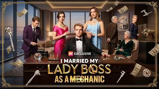 ✨I Married My Lady Boss as a Mechanic Full Movie New Full English Sub