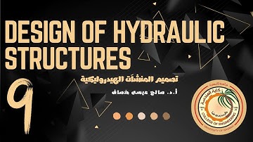 Design of Hydraulic Structures - Lecture 9 - By Prof  Dr  Salah I.  Khassaf