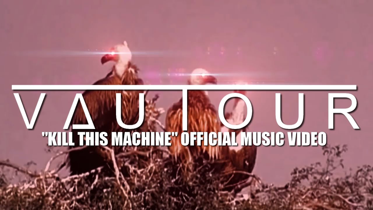 VAUTOUR - Kill This Machine (Official Music Video)