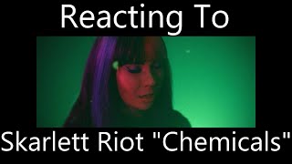 Reacting To - Skarlett Riot "Chemicals"