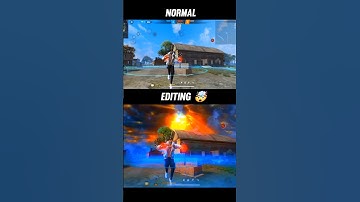 Normal + Editing 🤯 (FREE FIRE EDIT)...