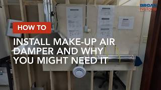 How to Install a Make-Up Air Damper and Why You Might Need It