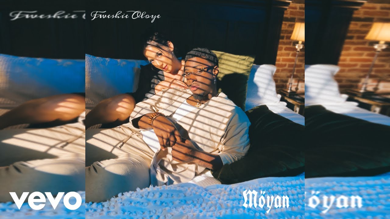 Fweshie Oloye - Moyan (Official Audio)