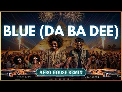 Blue | Da Ba Dee | Afro House Remix