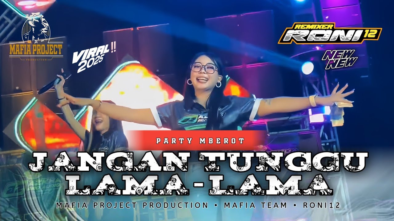 DJ JANGAN TUNGGU LAMA-LAMA STYLE PARTY X MBEROT SAKERA  || MAFIA PROJECT PRODUCTION