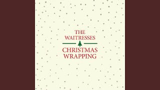 Christmas Wrapping (Single Edit) - The Waitresses