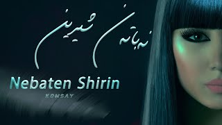 Komsay _ Nebaten Shirin