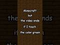 Minecraft but the video ends if I touch the color green #minecraft #gaming #challenge