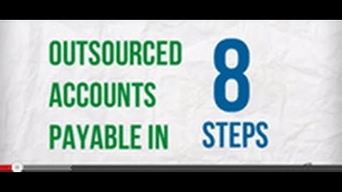 Outsourced Accounts Payable in 8 Steps