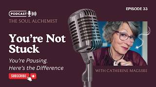 EP 33: You're Not Stuck. You're Pausing. Here's The Difference