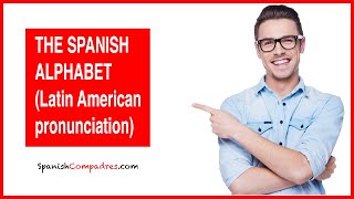 🇪🇸 The Spanish alphabet | Latin American pronunciation | SpanishCompadres.com