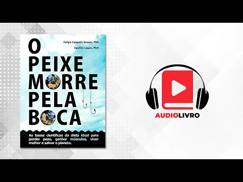 O Peixe Morre Pela Boca - Felipe Campelo Gomes (Audiobook)