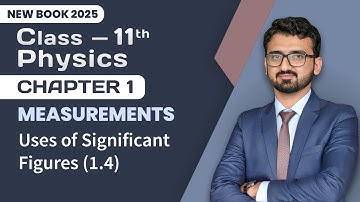 11th Class Physics Chapter 1 | Uses of Significant Figures (1.4) | 11th Physics New Book 2025