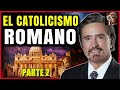 2/3 El Catolicismo Romano | Armando Alducin