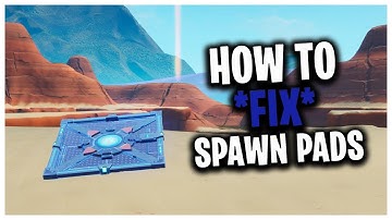 How To Fix Spawn Pads - Fortnite Creative