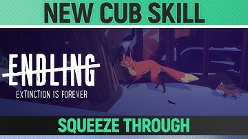 Endling: Extinction is Forever - Where To Learn New Cub Skill - SQUEEZE THROUGH 🏆