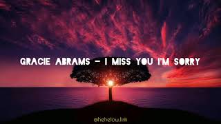 Lyrics Gracie Abrams - I Miss You I'm Sorry