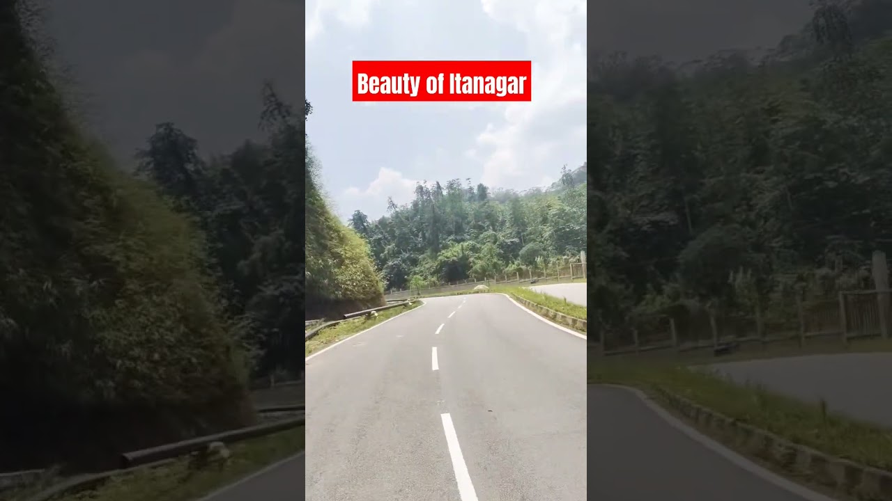 Beauty of Itanagar, Arunachal Pardesh 