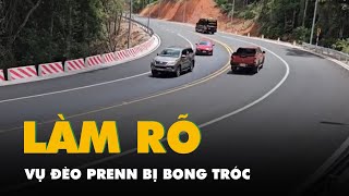 Làm rõ vụ việc mặt đường đèo Prenn Đà Lạt bong tróc