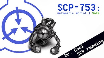 SCP-753 - "Automatic Artist" SCP File - (Dr. Cool/ Class: SAFE)